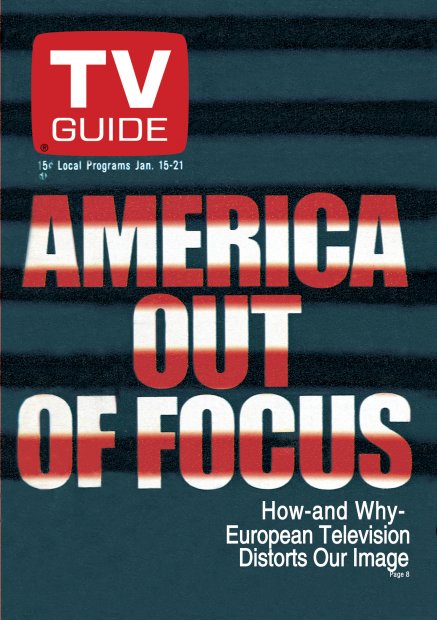 TV Guide cover - America Out of Focus: How and Why European Television Distorts Our Image - January 15, 1972