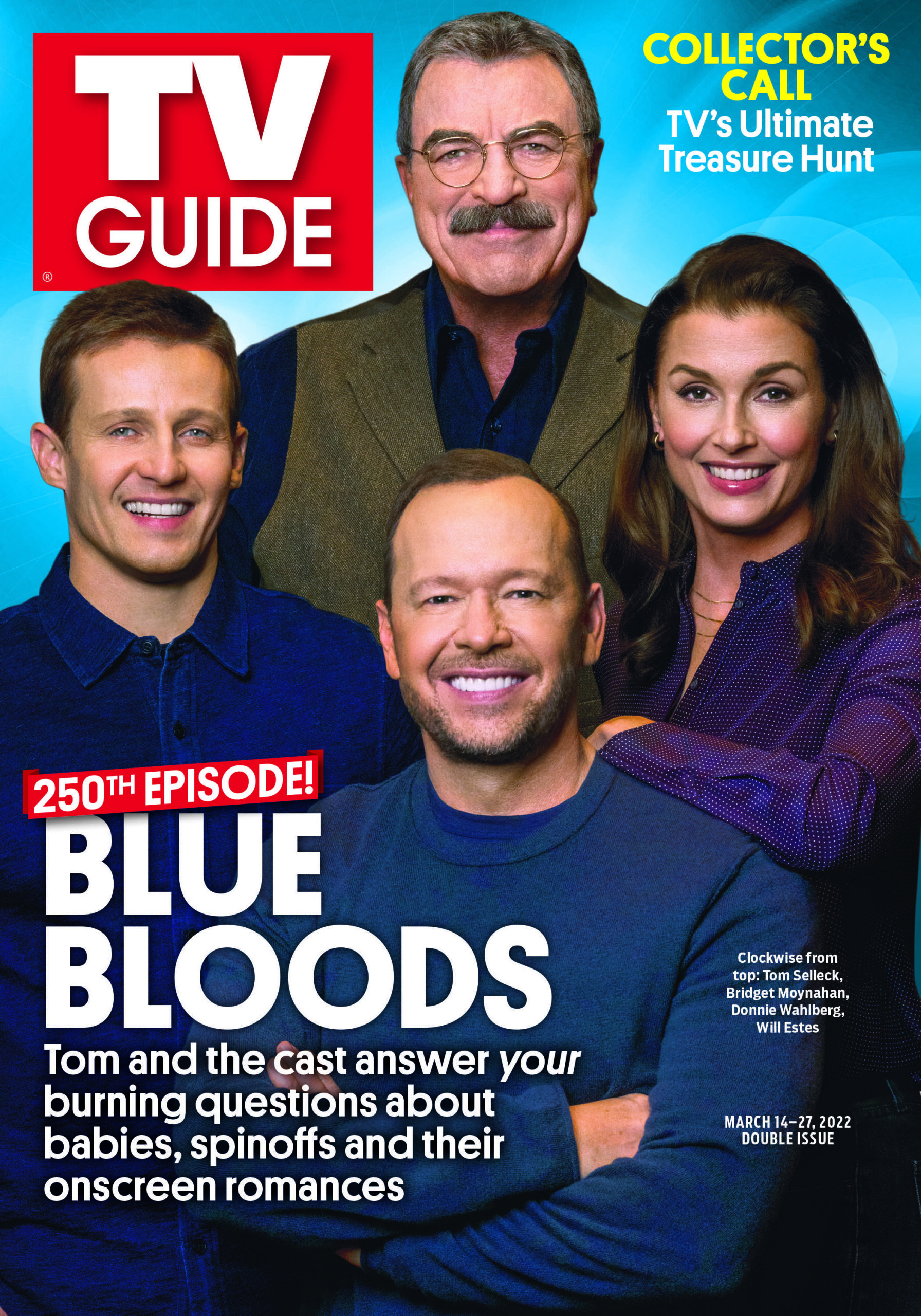 Clockwise from top: Tom Selleck, Bridget Moynahan, Donnie Wahlberg, Will Estes; Collector's Call: TV's Ultimate Treasure Hunt; 250th Episode! Blue Bloods: Tom and the cast answer your burning questions about babies, spinoffs, and their onscreen romances.