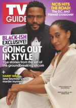 NCIS HITS THE ROAD! The D.C. and Hawaii crossover GUIDE ® BLACK-ISH EXCLUSIVE! COING OU IN STYLE True stories from the set of the groundbreaking sitcom - HARRY WAD Jane Seymour's new murder mystery; Anthony Anderson and Tracee Ellis Ross