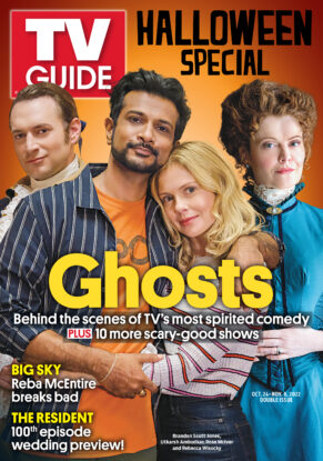 Halloween Special; Ghosts: Behind the scenes of TV's most spirited comedy plus 10 more scary-good shows; Big Sky: Reba McEntire breaks bad; The Resident: 100th episode wedding preview; Brandon Scott Jones, Utkarsh Ambudkar, Rose McIver, and Rebecca Wisocky