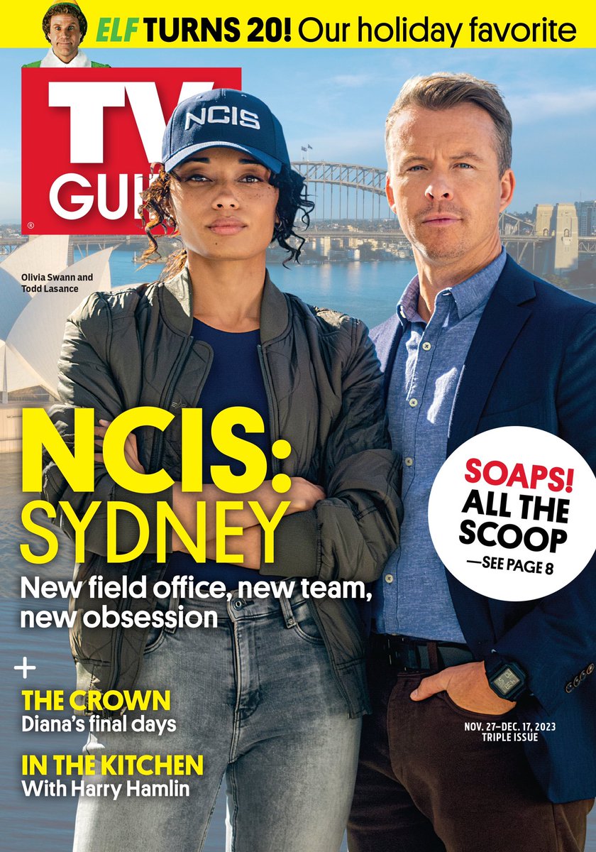 ELF TURNS 20! OUR HOLIDAY FAVORITE; NCIS: SYDNEY NEW FIELD OFFICE, NEW TEAM, NEW OBSESSION; THE CROWN: DIANA'S FINAL DAYS; IN THE KITCHEN WITH HARRY HAMLIN; SOAPS! ALL THE SCOOP: SEE PAGE 8