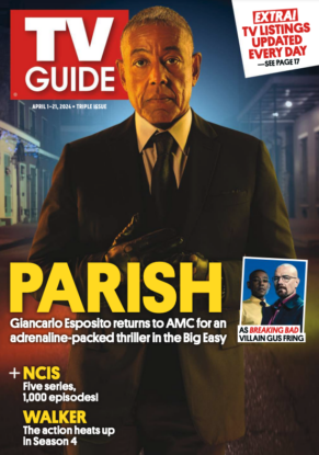 TV GUIDE; EXTRA! TV LISTINGS UPDATED EVERY DAY--SEE PAGE 17; PARISH: Giancarlo Esposito returns to AMC for an adrenaline-packed thriller in the Big Easy; AS BREAKING BAD VILLAIN GUS FRING; NCIS: Five series, 1,000 episodes!; WALKER: The action heats up in Season 4