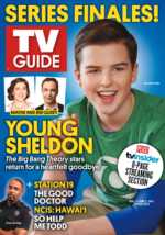 SERIES FINALES; MAYIM AND JIM GUEST, YOUNG SHELDON: THE BIG BANG THEORY STARS RETURN FOR A HAERTFELT GOODBYE; PLUS STATION 19, THE GOOD DOCTOR, NCIS HAWAII, SO HELP ME TODD; PLUS! TV INSIDER 8-PAGE STREAMING SECTION.