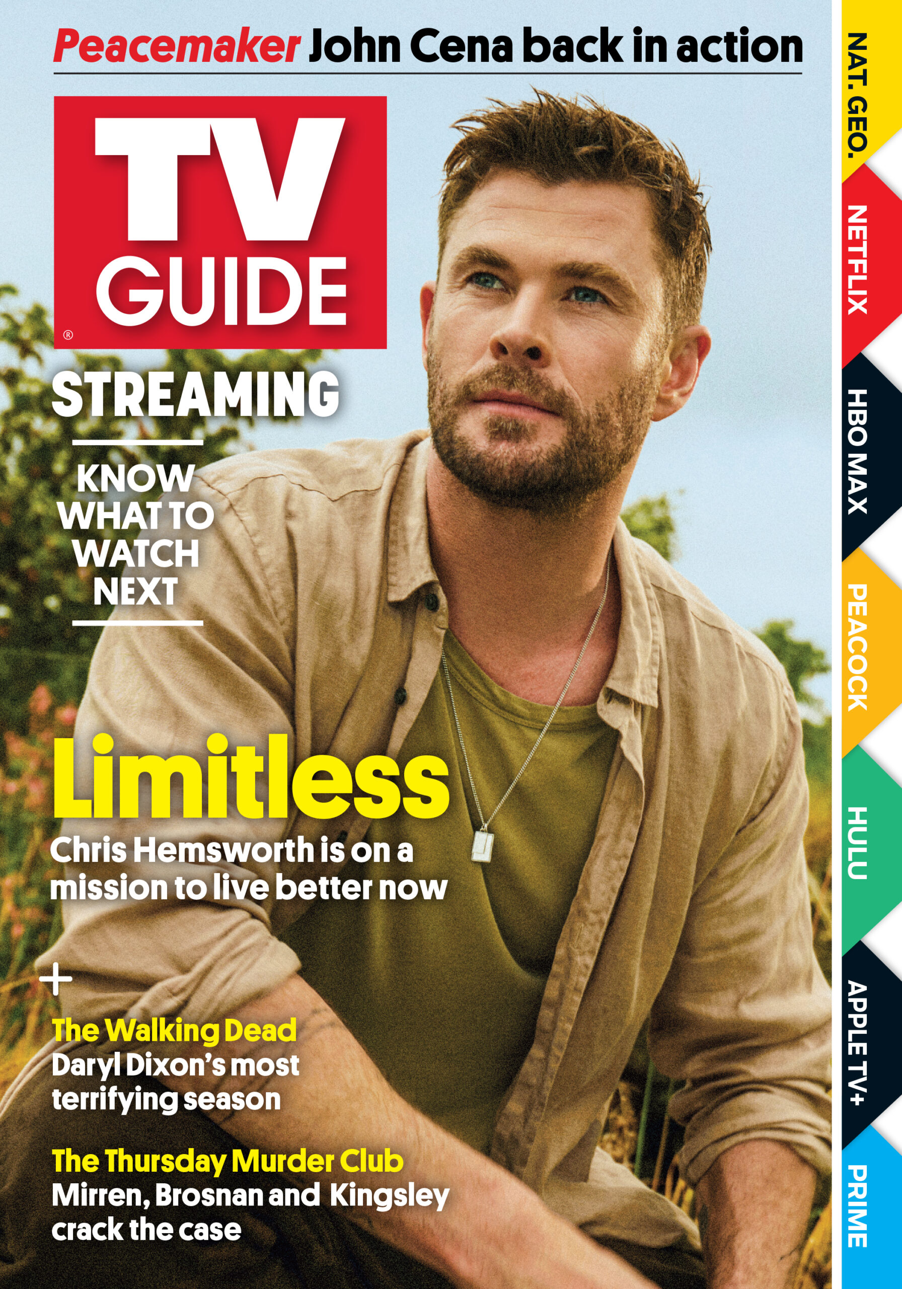 PEACEMAKER: JOHN CENA BACK IN ACTION; STREAMING: KNOW WHAT TO WATCH NEXT; LIMILESS: CHRIS HEMSWORTH IS ON A MISSION TO LIVE A BETTER NOW; THE WALKING DEAD: DARYL DIXON'S MOST TERRIFYING SEASON; THE THURSDAY MURDER CLUB: MIRREN, BROSNAN AND KINGSLEY CRACK THE CAST
