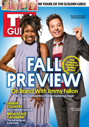 40 YEARS OF THE GOLDEN GIRLS; FALL PREVIEW: ON BRAND WITH JIMMY FALLON: NBC'S NEW COMPETITION MAKES MARKETING MAGIC; SHERIFF COUNTRY: FIRE'S WESTERN SPINOFF, BROADCAST CALENDAR: THE FULL NETWORK SCHEDULE