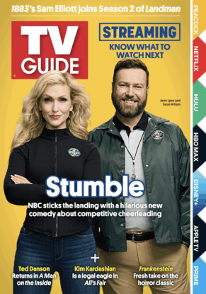 1883's SAM ELLIOTT JOINS SEASON 2 OF LANDMAN; STREAMING: KNOW WHAT TO WATCH NEXT; STUMBLE: NBC STICKS THE LANDING WITH A HILARIOUS NEW COMEDY ABOUT COMPETITIVE CHEERLEADING; TED DANSON RETURSN IN A MAN ON THE INSIDE; KIM KARDASHIAN IS A LEGAL EAGLE IN ALL'S FAIR; FRANKENSTEIN: FRESH TAKE ON THE HORROR CLASSIC