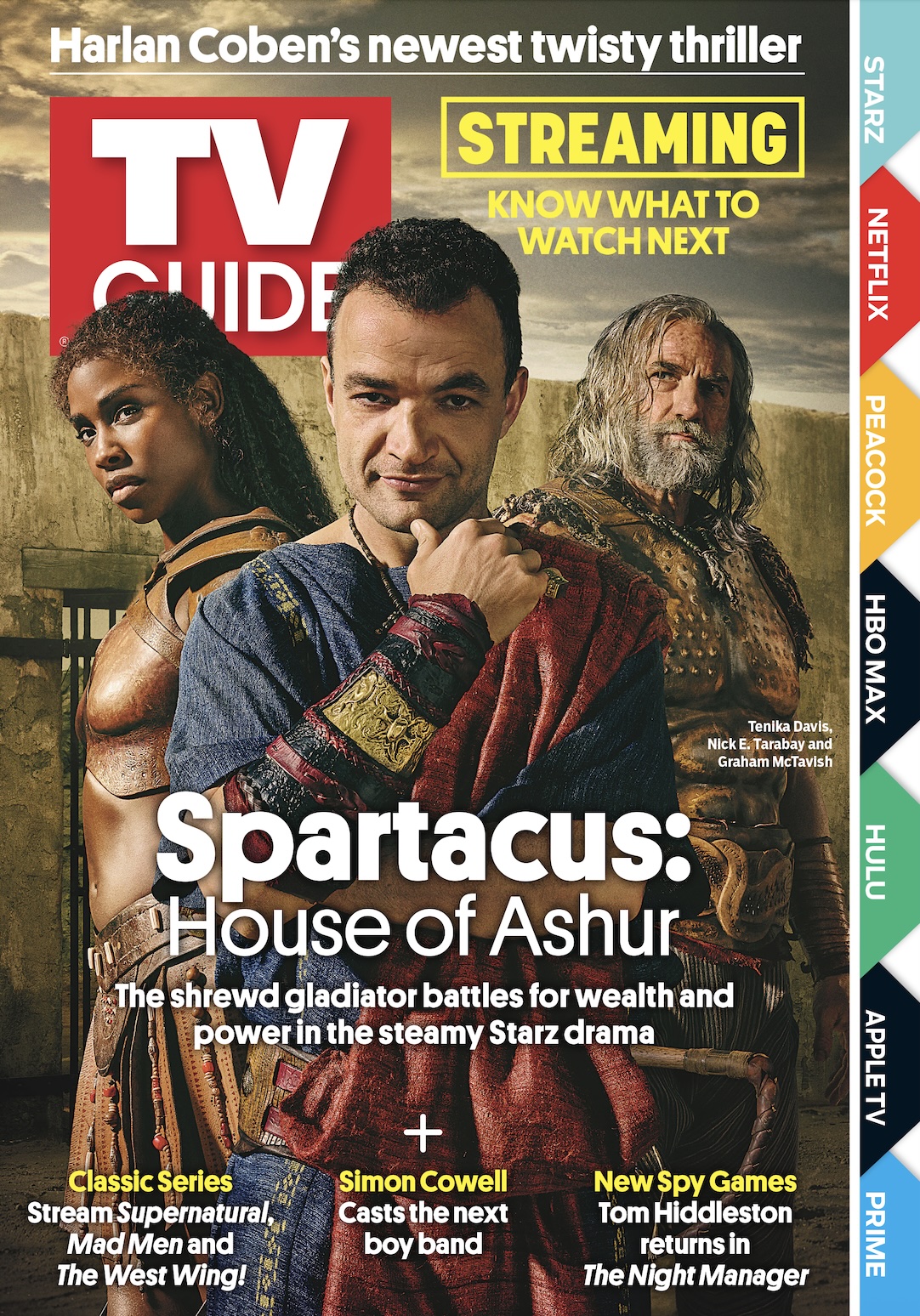 HARLAN COBEN'S NEWEST TWISTY THRILLER; STREAMING: KNOW WHAT TO WATCH NEXT; SPARTACUS: HOUSE OF ASHUR; THE SHREAD GLADIATOR BATTLES FOR WEALTH AND POWER IN THE STREAMY STARZ DRAMA; CLASSIC SERIES: STREAM SUPERNATURAL, MAD MEN, AND THE WEST WING; SIMON COWELL CASTS THE NEXT BOY BAND; NEW SPY GAMES: TOM HIDDLESTON RETURNS IN THE NIGHT MANAGER